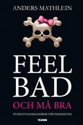 Feel Bad och må bra - överlevnadshandbok för pessimister