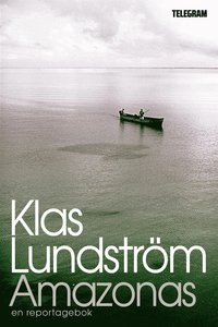 e-Bok Amazonas   Reportage från jordens lungor <br />                        E bok