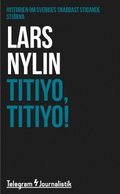 Titiyo, Titiyo! : Historien om Sveriges snabbast stigande stjärna
