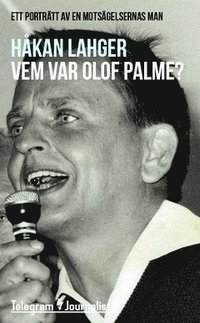 e-Bok Vem var Olof Palme?  Ett porträtt av en motsägelsernas man