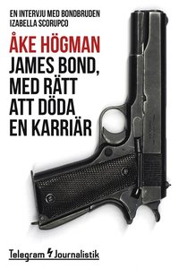 e-Bok James Bond, med rätt att döda en karriär <br />                        E bok