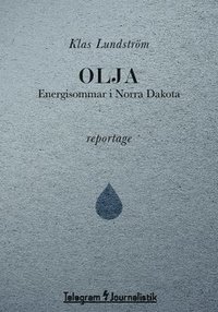 Olja : energisommar i Norra Dakota