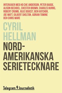 e-Bok Nordamerikanska serietecknare   Intervjuer med Ho Che Anderson, Peter Bagge, Alison Bechdel, Chester Brown, Charles Burns, Robert Crumb, Julie Doucet, Ben Katchor, Joe Matt, Gilbert Shelton, Adrian To <br />                        E bok