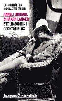Ett lingonris i cocktailglas : ett porträtt av Monica Zetterlund