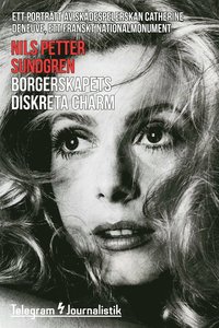 e-Bok Borgerskapets diskreta charm   Ett porträtt av skådespelerskan Catherine Deneuve, ett franskt nationalmonument <br />                        E bok