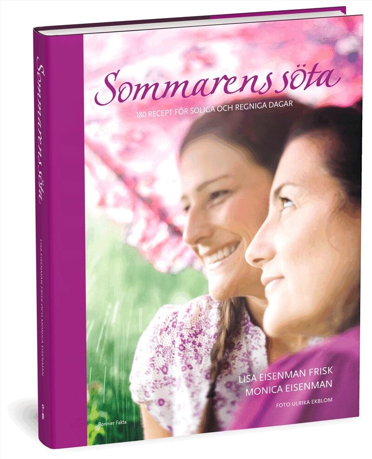 Lisa Eisenman Frisk, Monica Eisenman - Sommarens söta : 180 recept för soliga och regniga dagar, Inbunden