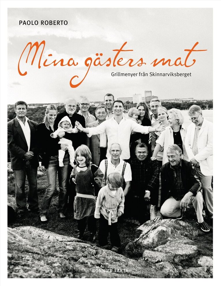Paolo Roberto - Mina gästers mat : grillmenyer från Skinnarviksberget, Inbunden