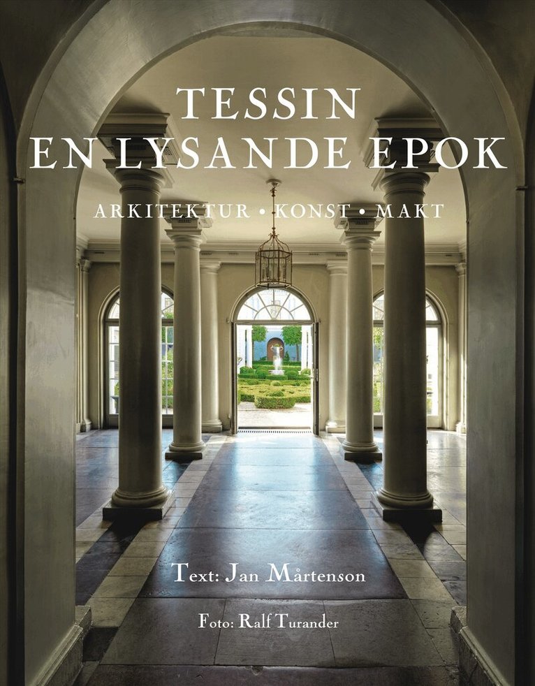 Jan Mårtenson - Tessin : en lysande epok : arkitektur, konst, makt, Inbunden