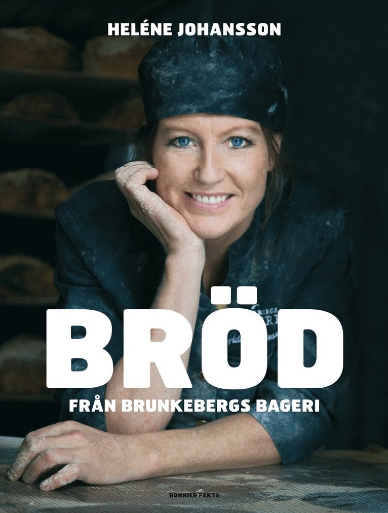 Heléne Johansson - Bröd från Brunkebergs Bageri, Inbunden