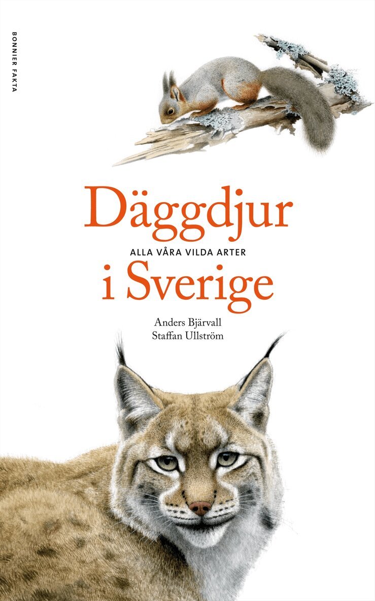 Anders Bjärvall, Staffan Ullström - Däggdjur i Sverige : alla våra vilda arter, Inbunden