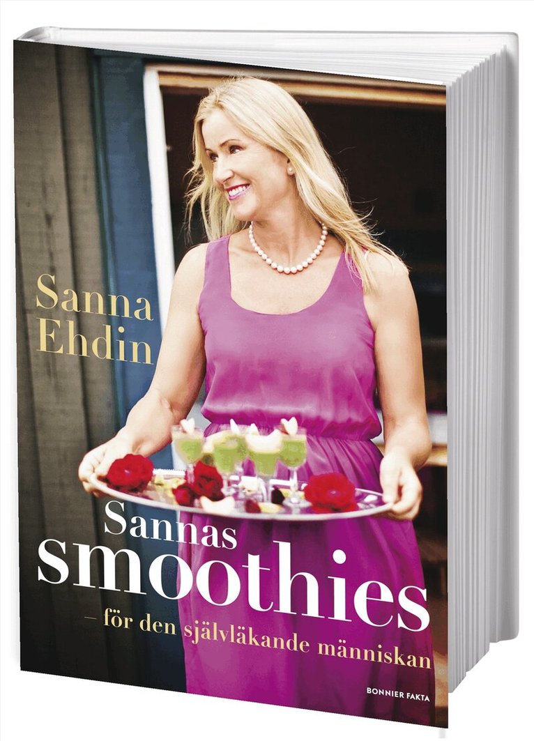 Sanna Ehdin - Sannas smoothies : för den självläkande människan, Inbunden