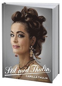Camilla Thulin - Stil med Thulin, Inbunden