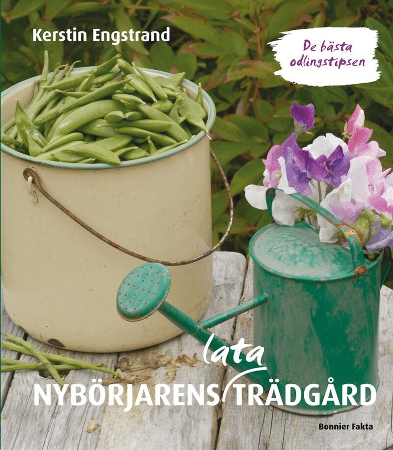 Kerstin Engstrand - Nybörjarens lata trädgård : de bästa odlingstipsen, Kartonnage