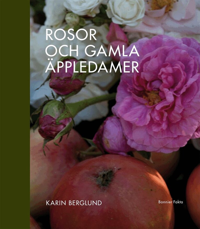 Karin Berglund - Rosor och gamla äppledamer, Inbunden