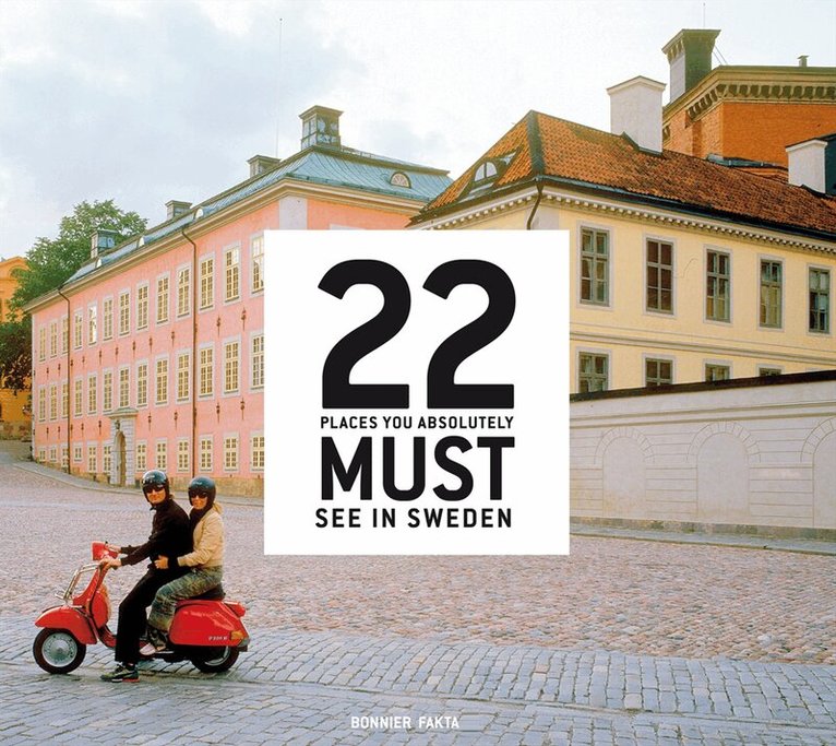 Eliza Reid, Sarah Bowen - 22 places you absolutely must see in Sweden, Häftad