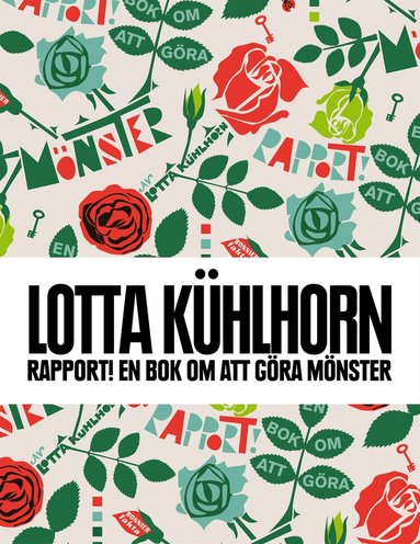 Lotta Kühlhorn - Rapport! : en bok om att göra mönster, Inbunden