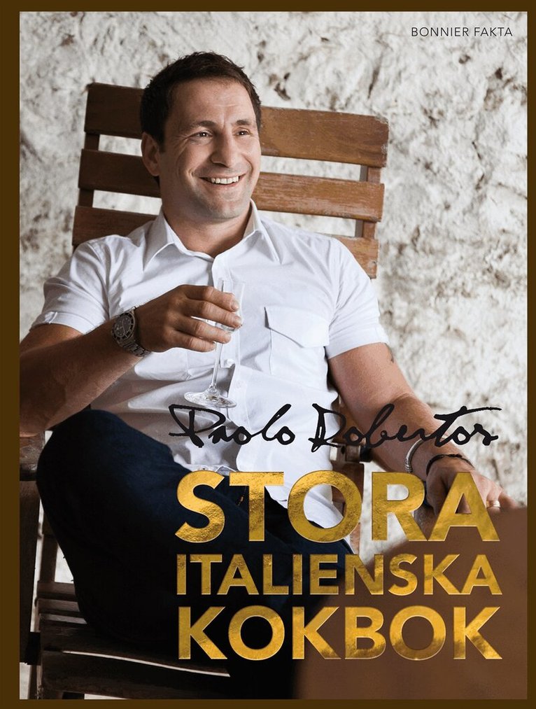 Paolo Roberto - Paolo Robertos stora italienska kokbok, Inbunden