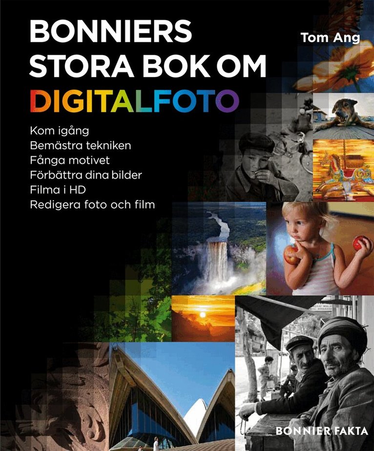 Tom Ang - Bonniers stora bok om digitalfoto, Inbunden