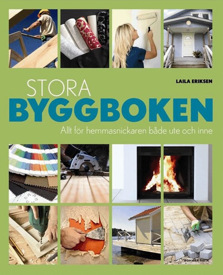 Laila Eriksen - Stora byggboken : allt för hemmasnickaren både ute och inne, Kartonnage