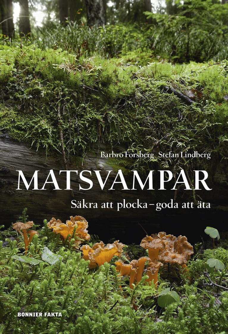 Barbro Forsberg, Stefan Lindberg - Matsvampar : säkra att plocka, goda att äta, Inbunden