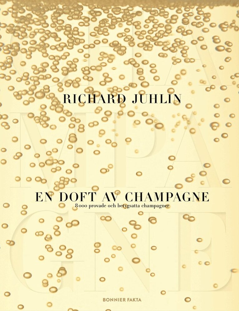 Richard Juhlin - En doft av champagne : 8000 provade och betygsatta champagner, Inbunden