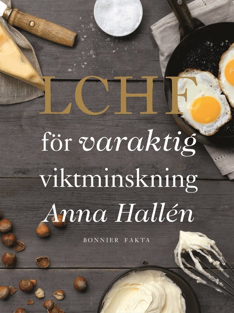 Anna Hallén - LCHF för varaktig viktminskning, Inbunden