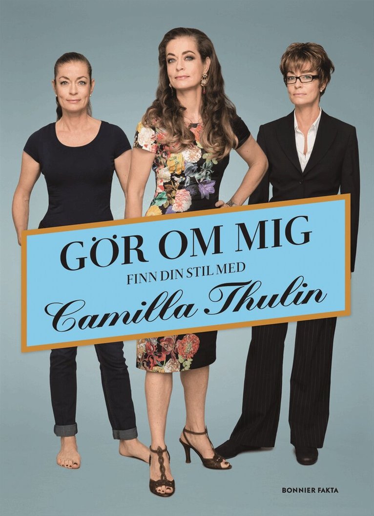Camilla Thulin - Gör om mig - finn din stil med Camilla Thulin, Inbunden