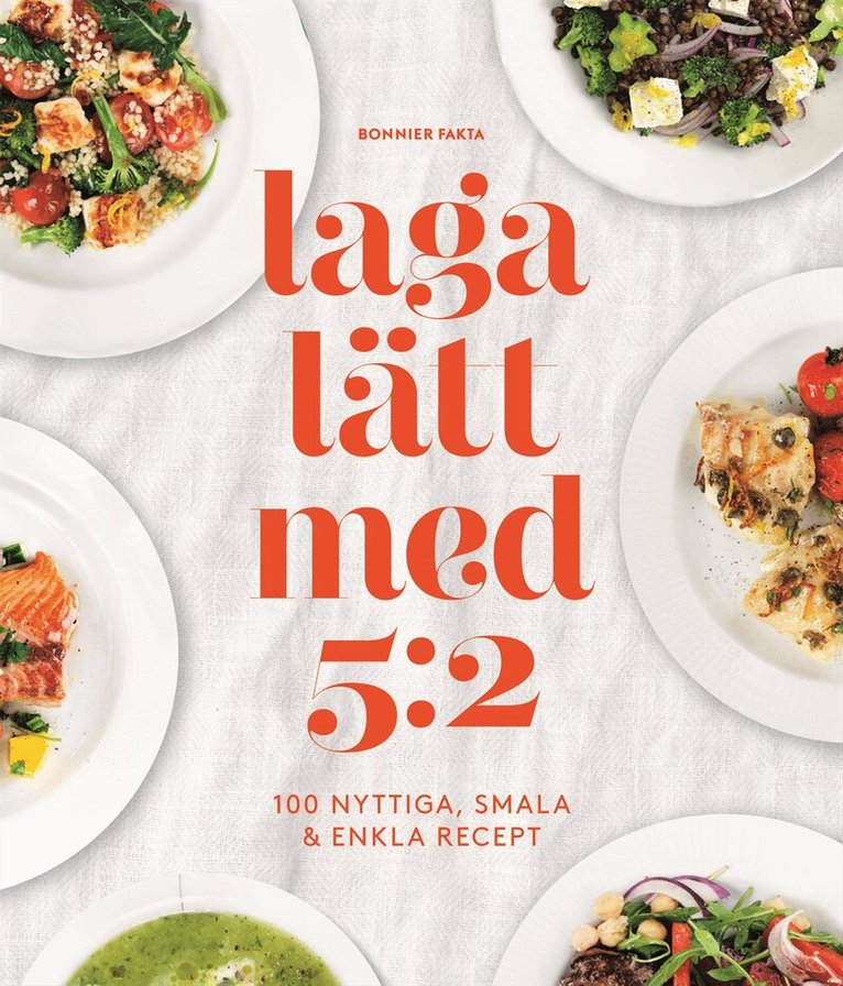 Laga lätt med 5:2 : 100 nyttiga, smala & enkla recept, Inbunden