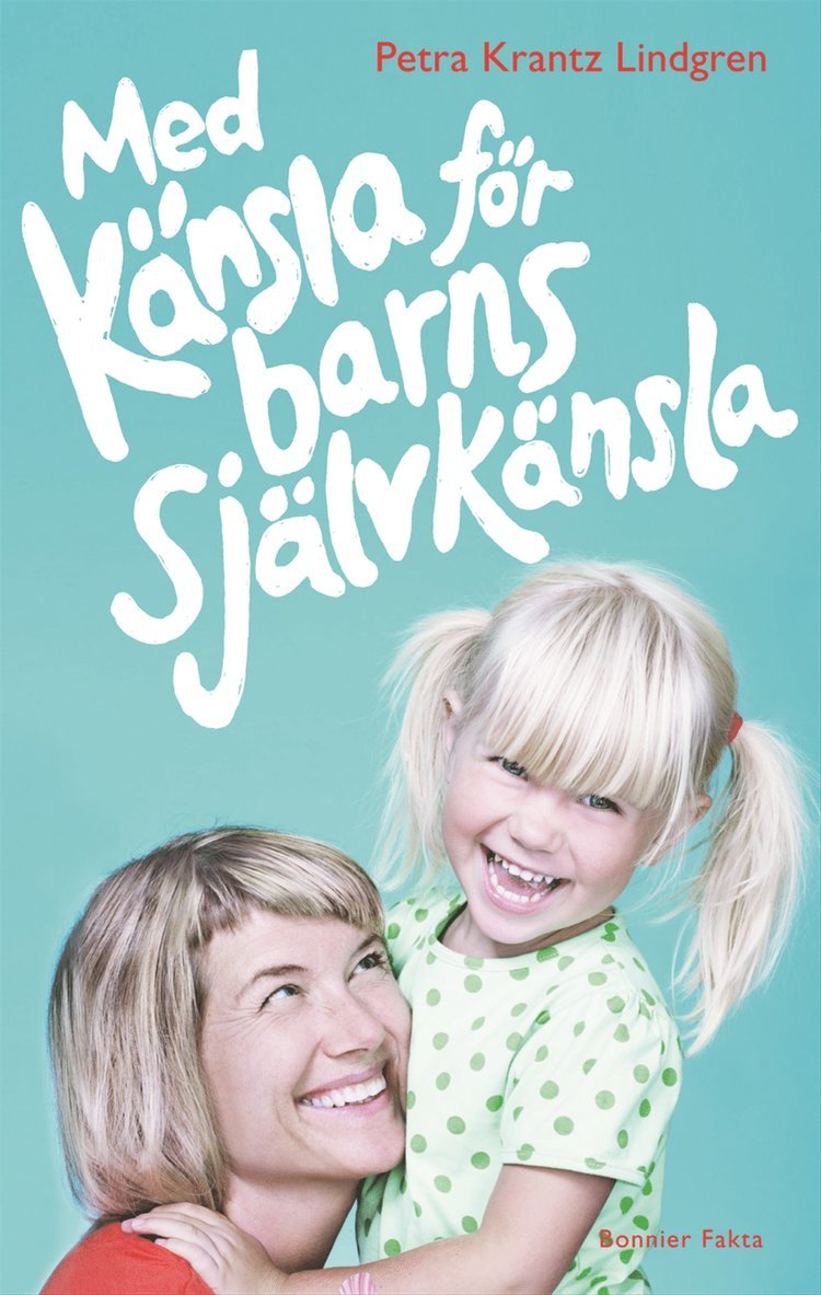 Petra Krantz Lindgren - Med känsla för barns självkänsla, E-bok