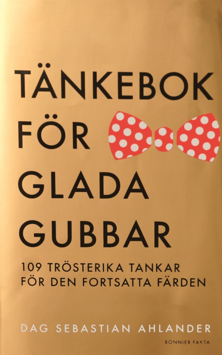Dag Sebastian Ahlander - Tänkebok för glada gubbar : 109 trösterika tankar för den fortsatta färden, E-bok