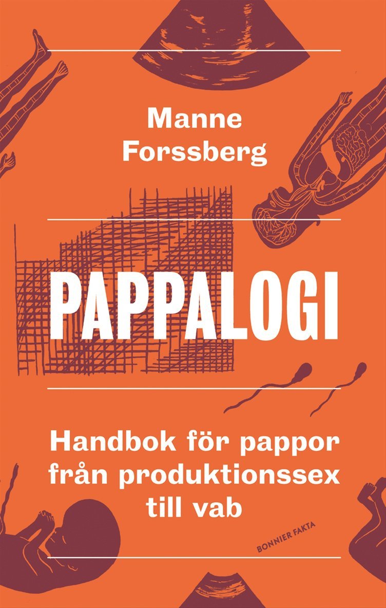 Manne Forssberg - Pappalogi : handbok för pappor från produktionssex till vab, E-bok