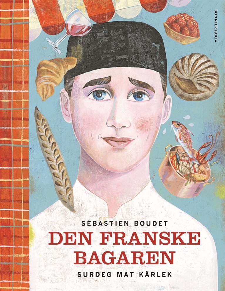Sébastien Boudet - Den franske bagaren : surdeg, mat, kärlek, Häftad