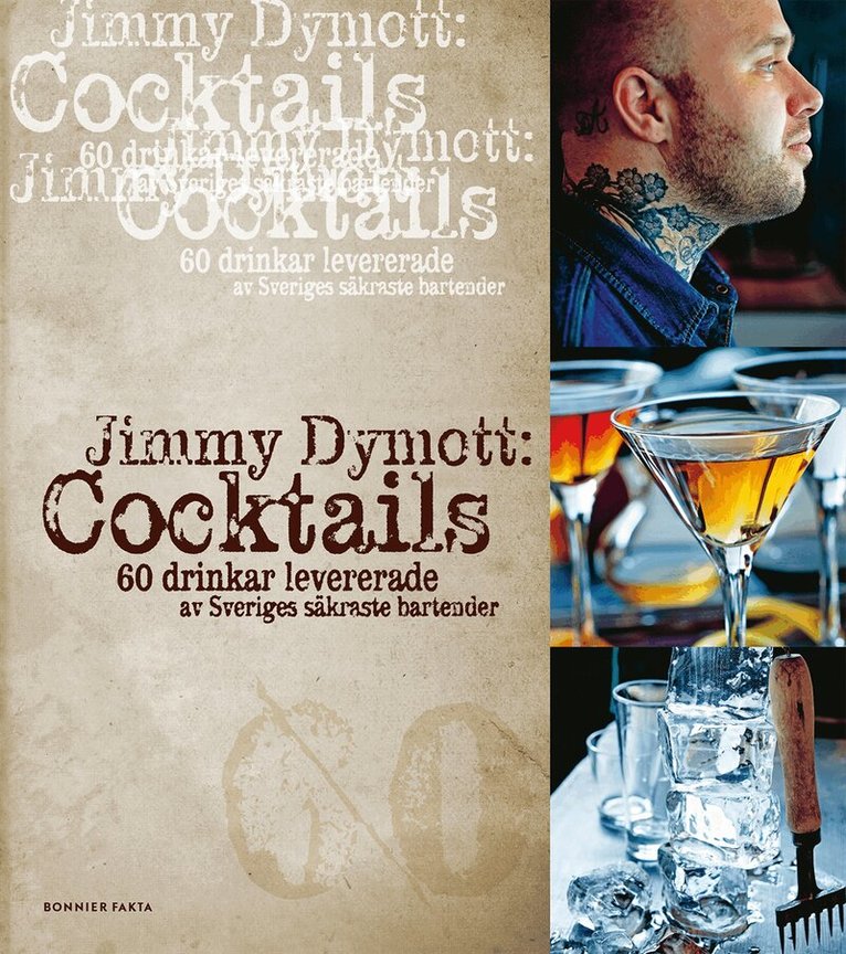 Jimmy Dymott - Cocktails : 60 drinkar levererade av Sveriges säkraste bartender, Häftad