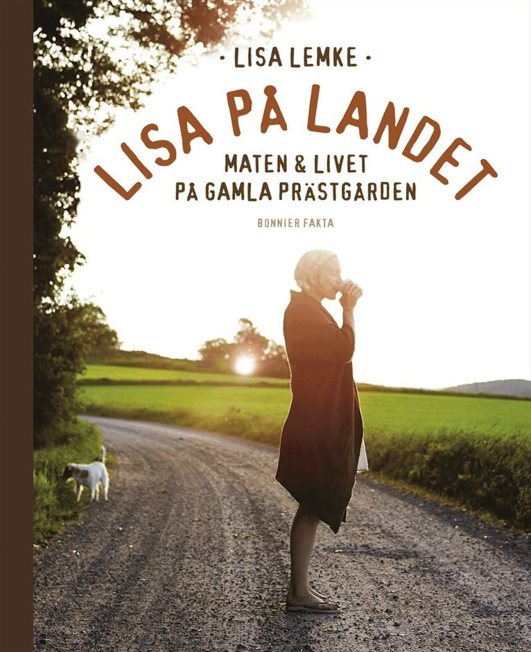 Lisa Lemke - Lisa på landet : maten och livet på gamla prästgården, Inbunden