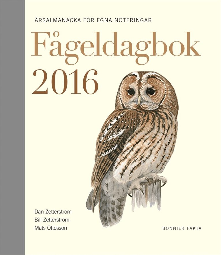 Dan Zetterström, Bill Zetterström, Mats Ottosson - Fågeldagbok 2016 : årsalmanacka för egna noteringar, Inbunden