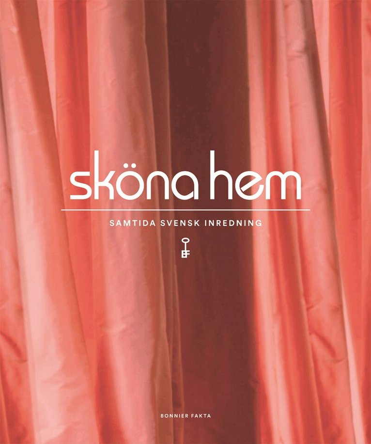 Sköna hem : samtida svensk inredning, Inbunden