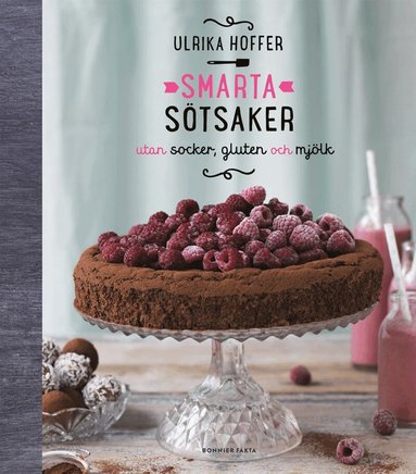 Ulrika Hoffer - Smarta sötsaker utan socker, gluten och mjölk, Häftad