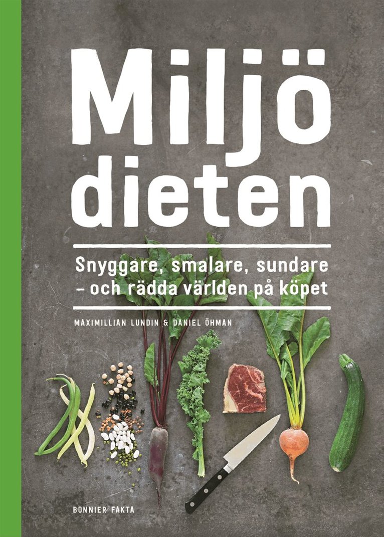 Daniel Öhman, Maximillian Lundin - Miljödieten : snyggare, smalare, sundare - och rädda världen på köpet, Inbunden