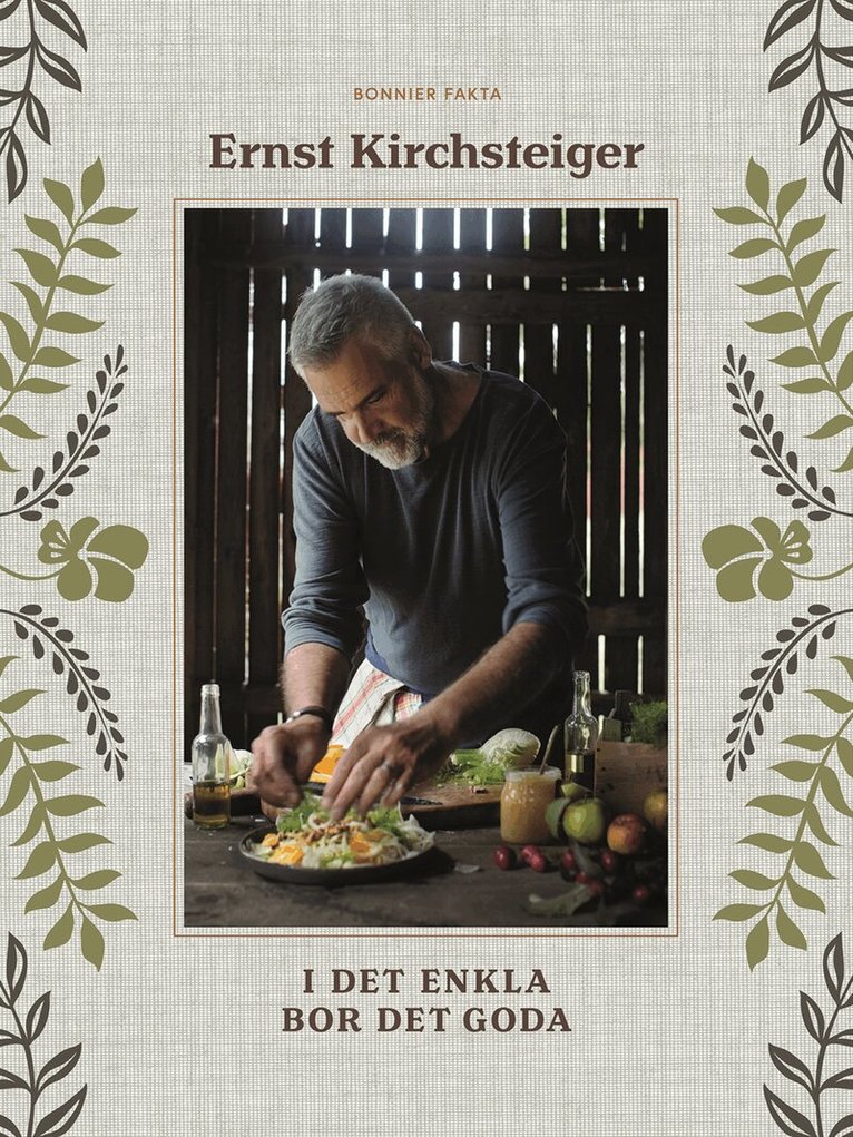 Ernst Kirchsteiger - I det enkla bor det goda, Inbunden