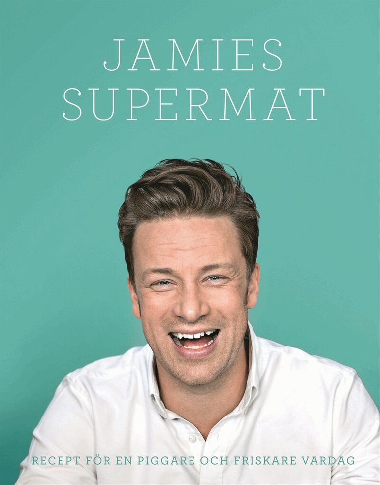 Jamie Oliver - Jamies supermat, Inbunden