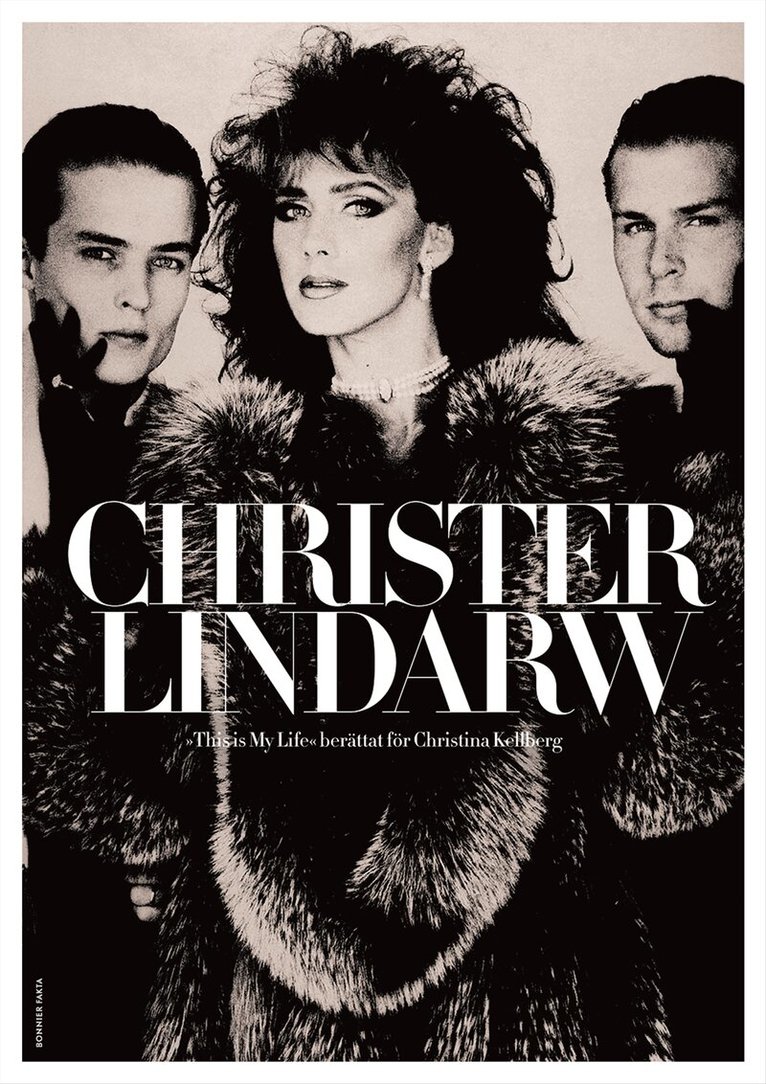 Christer Lindarw, Christina Kellberg - Christer Lindarw : this is my life, Inbunden