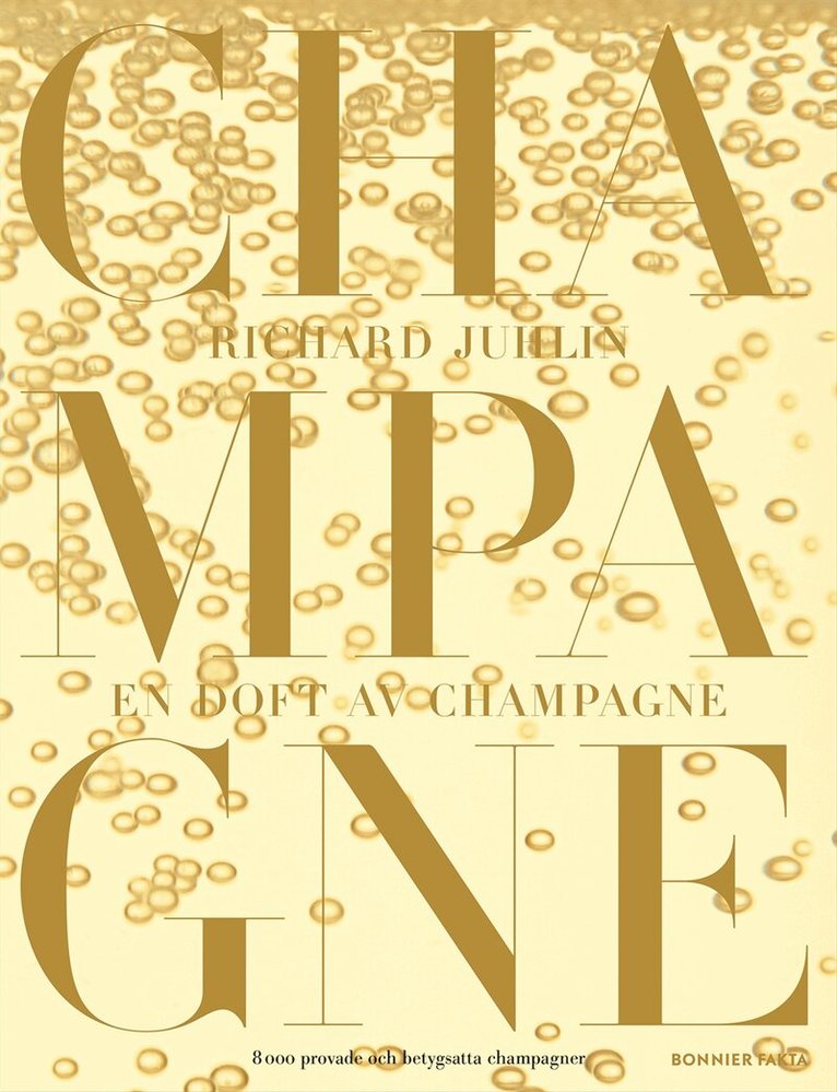 Richard Juhlin - En doft av champagne : 8000 provade och betygsatta champagner, Inbunden