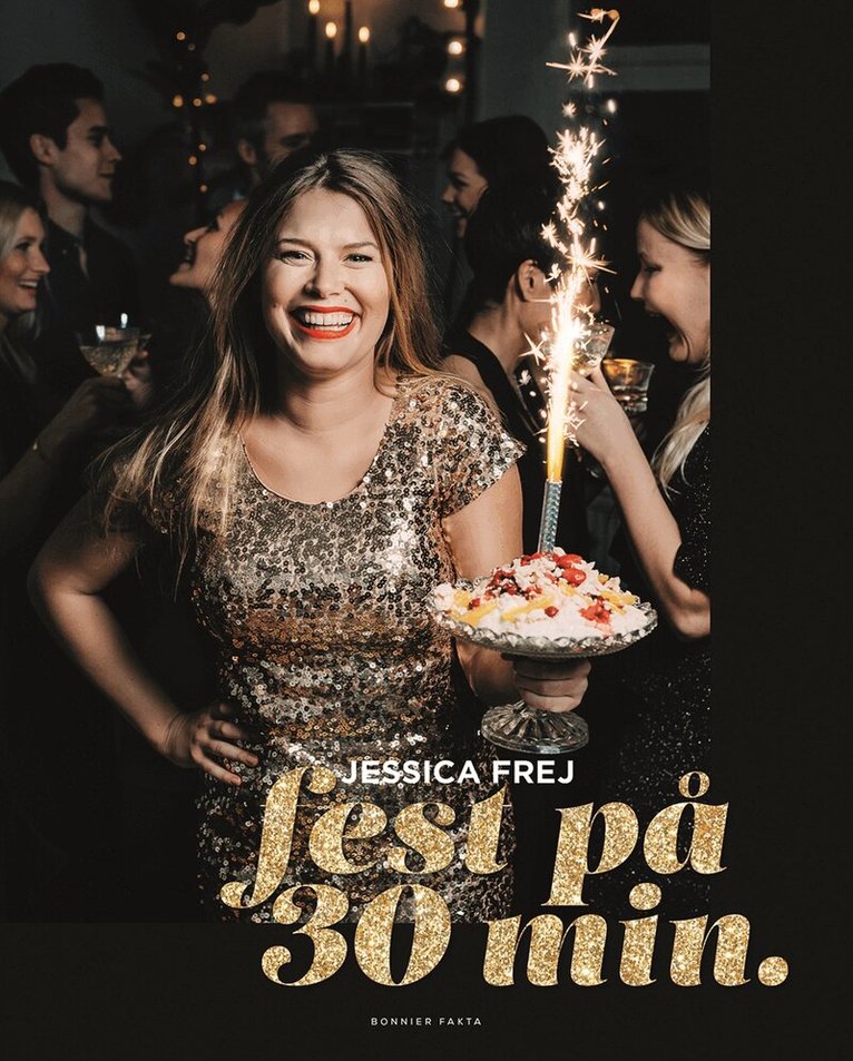 Jessica Frej - Fest på 30 min., Inbunden