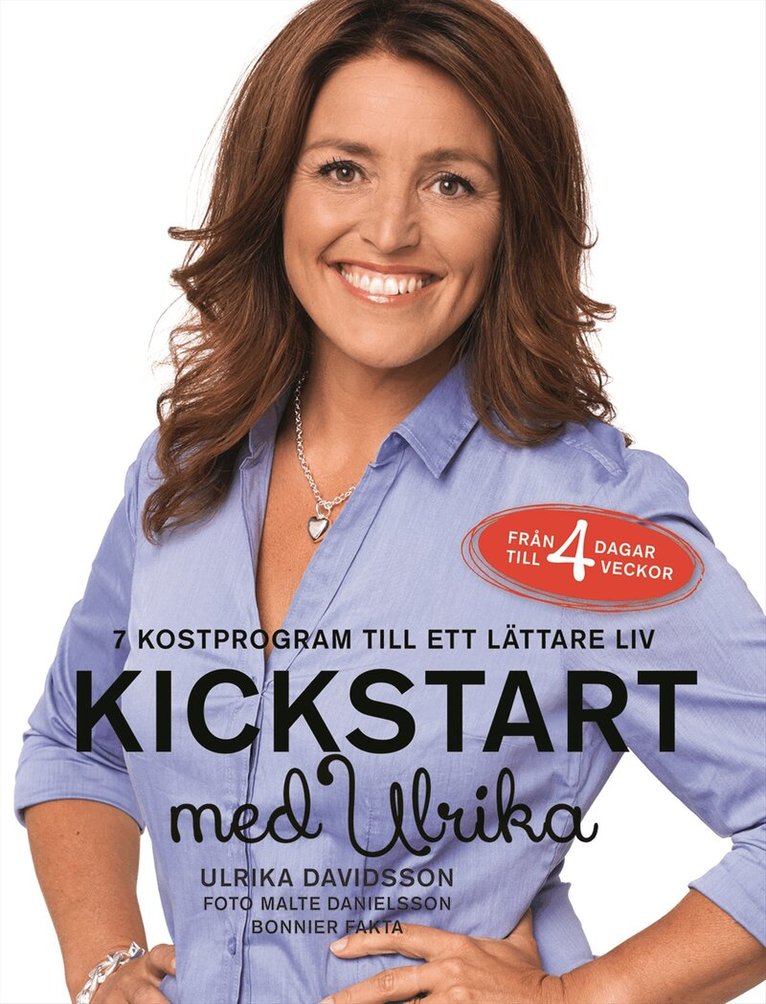 Ulrika Davidsson - Kickstart med Ulrika : 7 kostprogram till ett lättare liv, Inbunden