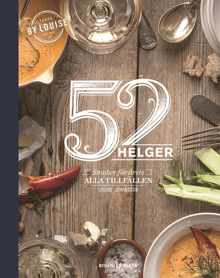 Louise Johansson - 52 helger : årets alla helger på ett fat, Häftad