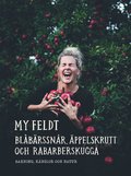 Blbrssnr, ppelskrutt och rabarberskugga : bakning och knslor genom naturen