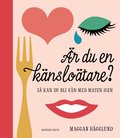 �r du en k�nslo�tare? : s� kan du bli v�n med maten igen