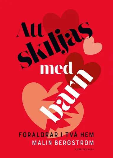 Malin Bergström - Att skiljas med barn : föräldrar i två hem, Inbunden