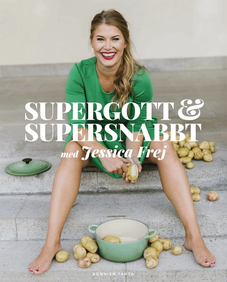 Jessica Frej - Supergott och supersnabbt, Inbunden
