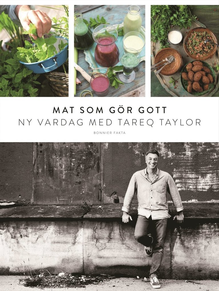 Tareq Taylor - Mat som gör gott : ny vardag med Tareq Taylor, E-bok